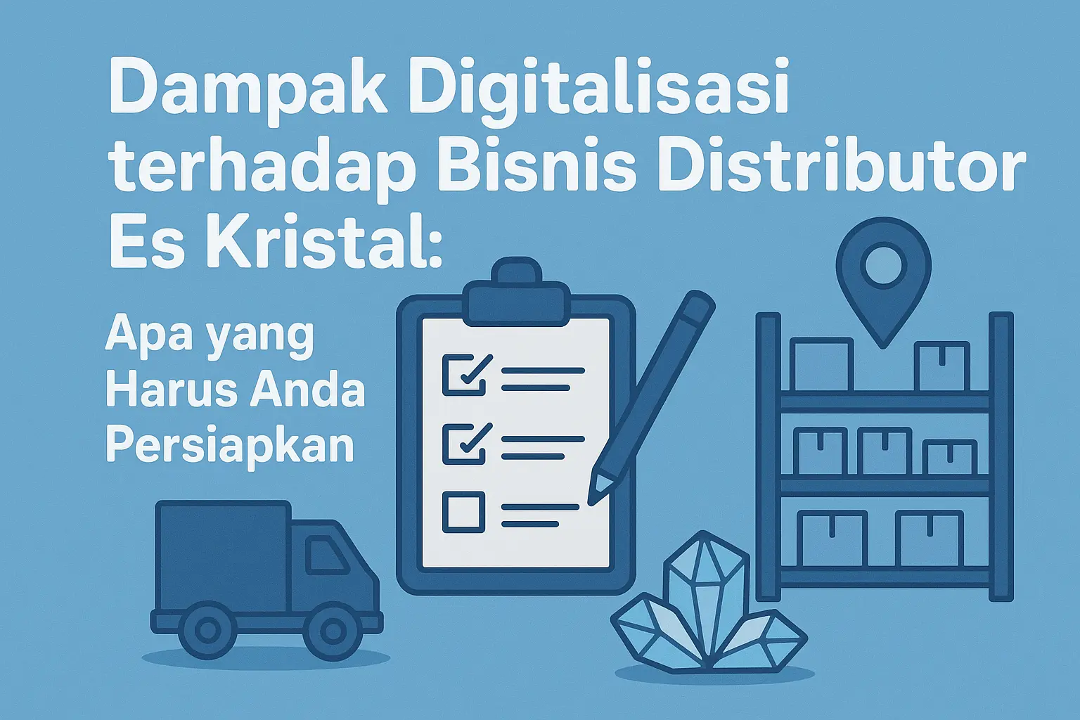 Dampak Digitalisasi terhadap Bisnis Distributor Es Kristal: Apa yang Harus Anda Persiapkan