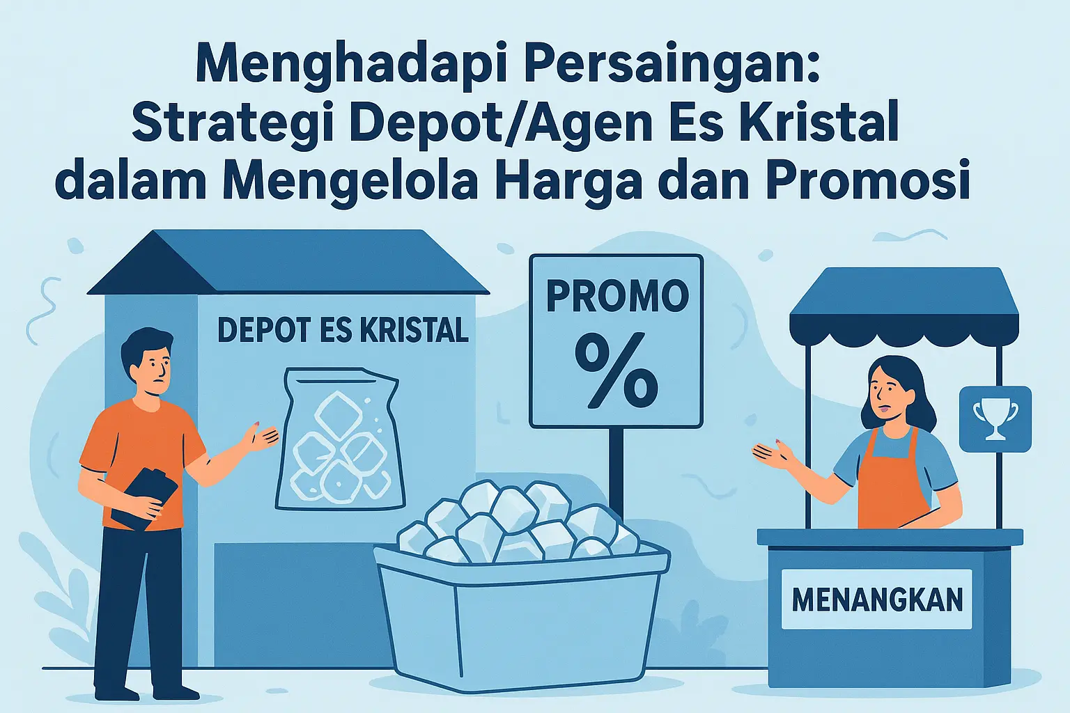 Menghadapi Persaingan: Strategi Depot/Agen Es Kristal dalam Mengelola Harga dan Promosi